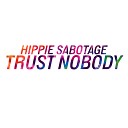 Hippie Sabotage - Trust Nobody