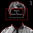 Stylic Dark Places - The Great Dictator Radio Edit