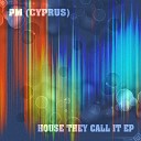 PM Cyprus - Cmon Original Mix