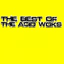 The Acid Woks - Roll It Original Mix