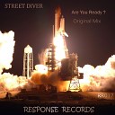 Street Diver - Are You Ready Original Mix