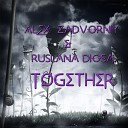 Alex Zadvorniy feat Ruslana Diosa - Together Original Mix