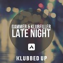 Gammer Klubfiller - Late Night Radio Edit