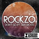 Rockzo feat Ian Cross - Don t Go Original Mix