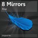 8 Mirrors - Rise Original Mix