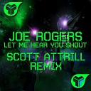 Joe Rogers - Let Me Hear You Shout Scott Attrill Remix