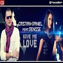 Cristian Daniel feat Denisse - Give Me Love Radio Edit