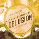 7even or Eleve11 - Delusion Original Mix