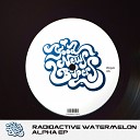 Radioactive Watermelon - Alpha Original Mix