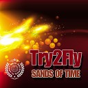 Try2fly - Sands Of Time