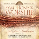 All Souls Orchestra feat Paul Baloche - Baloche Medley Above All Open The Eyes Of My Heart Praise Is…