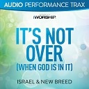 Israel New Breed - It s Not Over When God Is In It Original Key without Background…
