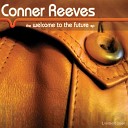 Conner Reeves - Welcome to the Future Part 2