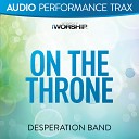 Desperation Band - On the Throne High Key Trax Without Background…