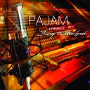 Pajam - I Need You More