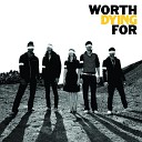 Worth Dying For - Let It Out Acoustic Mix