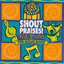 Shout Praises Kids - Holy Holy Holy Lord God Almighty