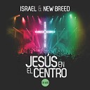 Israel New Breed - Jesus En El Centro Live