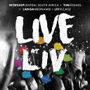 Live at LIV feat LIV Village Langambonambi Tim Hughes Worship Central South… - The Way Live