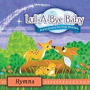 Lull A Bye Baby - Be Thou My Vision