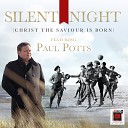 Paul Potts - Silent Night Christ the Saviour Is Born Radio…