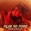 Dread Hot Ecologyk - Filha do Fogo