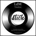 Ldm - Timeless Naszz Remix
