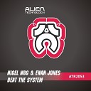 Nigel NRG Ewan Jones - Beat The System Original Mix