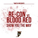 Blood Red - Show Me The Way Original Mix