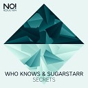 Who Knows Sugarstarr - Secrets Who Knows Radio Edit