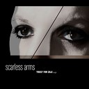 scarless arms - And Then You Gently Bite My Tongue