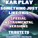 Kar Play - Something Just Like This Like Instrumental Mix Without…