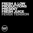 Fresh Low Fresh Juice - Fever Tension