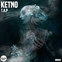 Ketno - T A P Original Mix