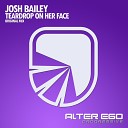 Josh Bailey - Teardrop On Her Face Original Mix