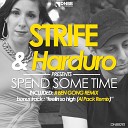 Strife Harduro - Spend Some Time Ji Ben Gong Remix