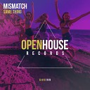 Mismatch UK - Same Thing Radio Edit
