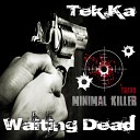 Tek Ka - Waiting Dead Original Mix
