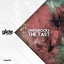 Ondarocks - The Tast Original Mix