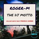 Roger M - The DJ Motto Marcelo Guerra Deep House Remix