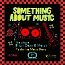 Morsy Brian Coxx Mena Keys - Something About Music Deeper Mix