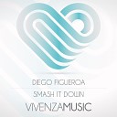 Diego Figueroa - Smash It Down Radio Edit