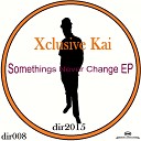 Xclusive Kai - Somethings Never Change Second Lesson