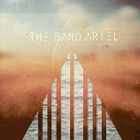 The Band Ariel - Never Change the Hymn