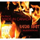 The Band Made in Canada feat Dean Ray - Raging Beast feat Dean Ray