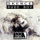 Skerce - Rude Boy Original Mix