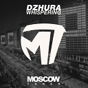 Dzhura - Whispering Original Mix