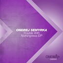 Ondrej Semyrka - The Nothingness Original Mix