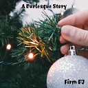 Firm DJ - A Burlesque Story