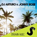 DJ ARTURO feat Jonny Rose - Breaking the Silence Extended Mix